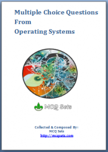 Download Operating Systems MCQ Bank [PDF File]