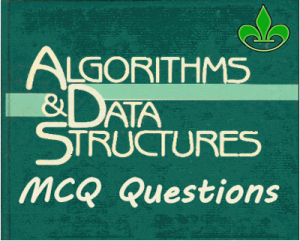 Data Structures And Algorithms MCQ Questions with Answers