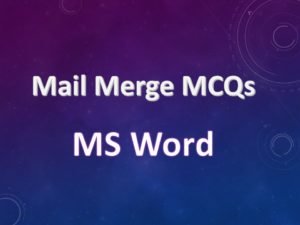 MCQ Questions from Mail Merge – MS Word Multiple Choice Questions